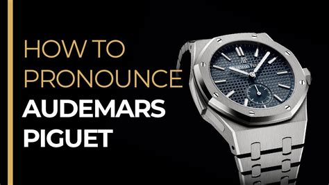 how to pronounce audemars piguet in french|how to pronounce longines brand.